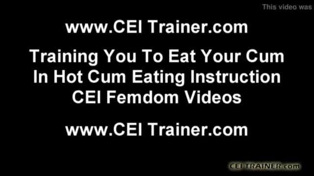 Be an obedient boy and eat your cum cei